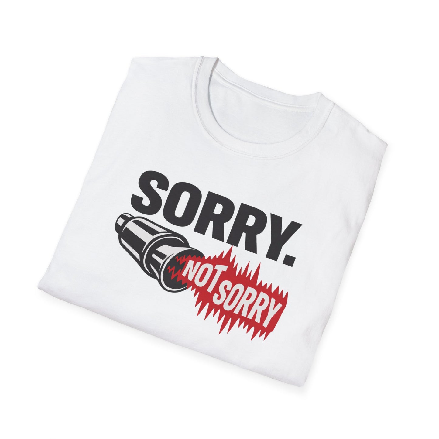 Sorry. Not Sorry. black T-Shirt