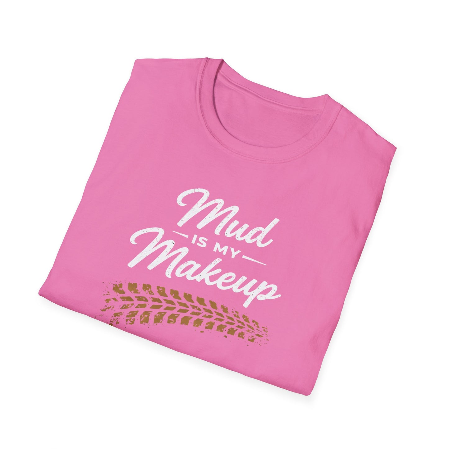 Mud Is My Makeup Tread T-Shirt