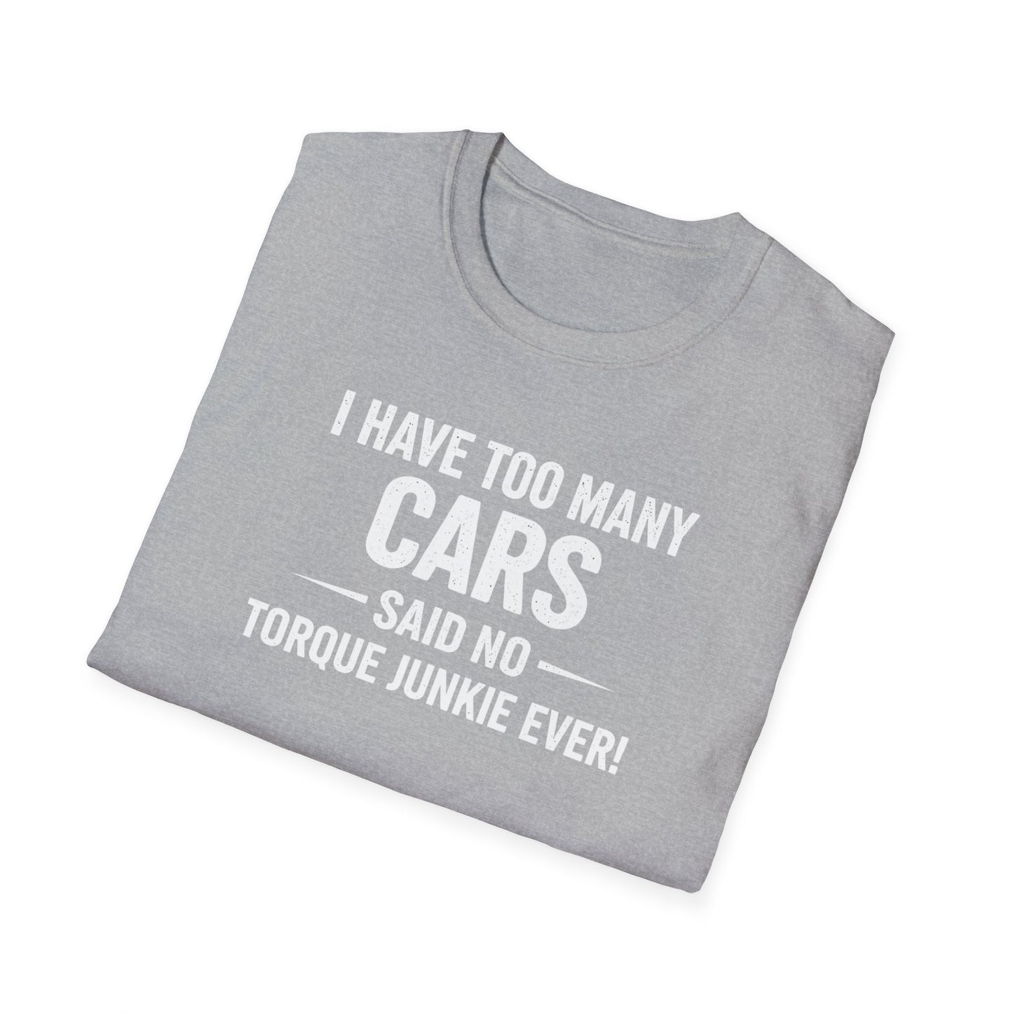 I Have Too Many Cars T-Shirt