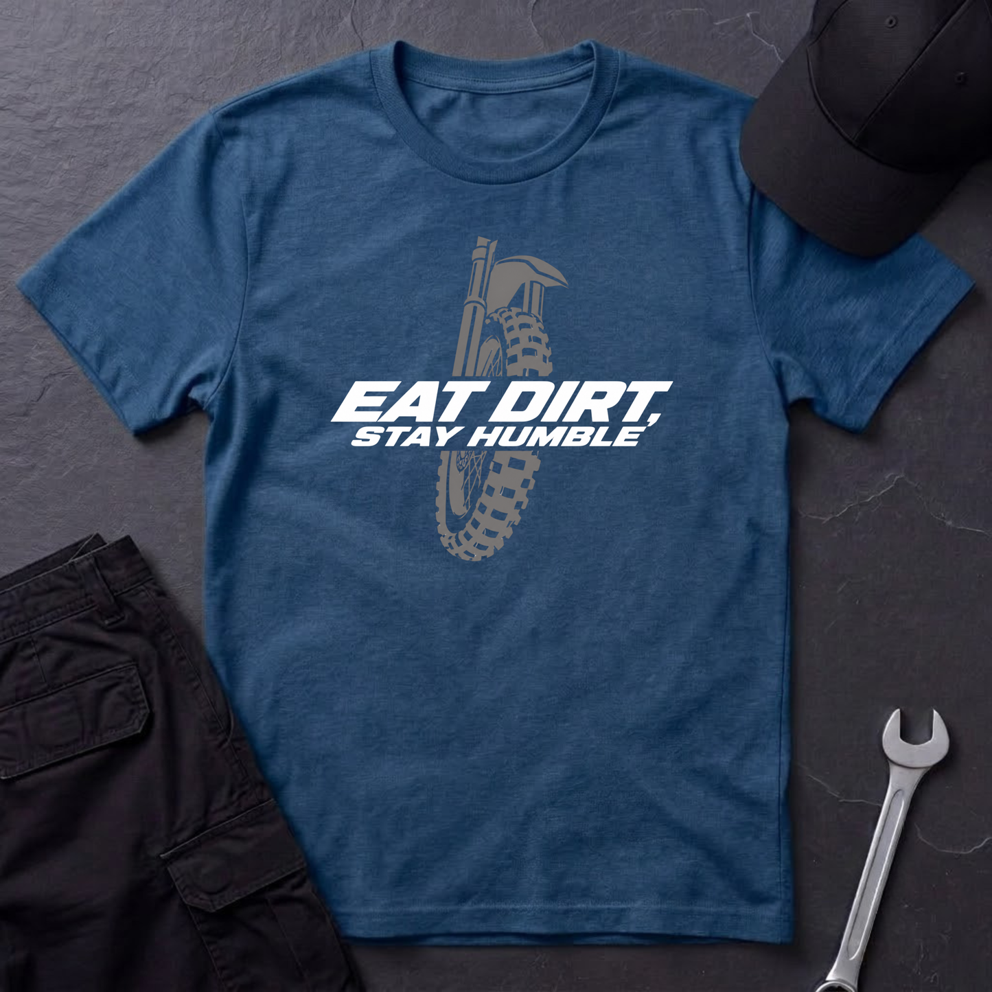 Eat Dirt, Stay Humble T-Shirt