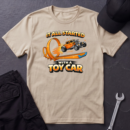 It All Started With A Toy Car T-Shirt