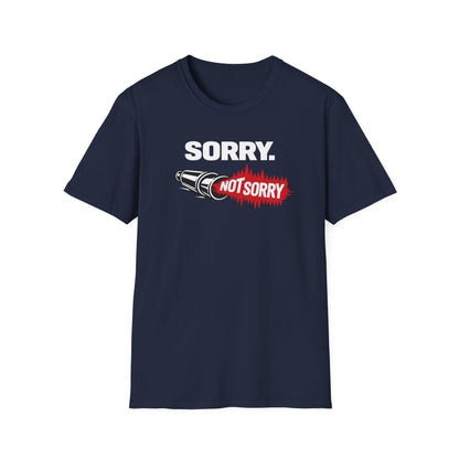 Sorry. Not Sorry. white  T-Shirt