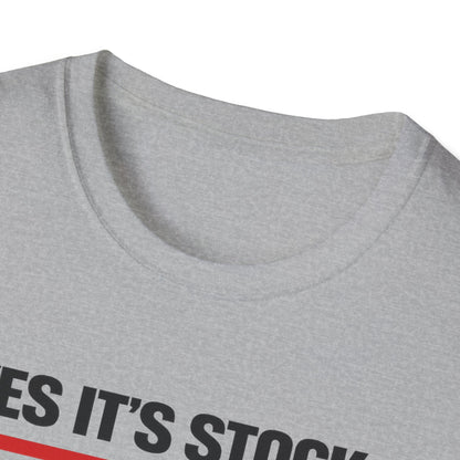 Yes It's Stock  T-Shirt