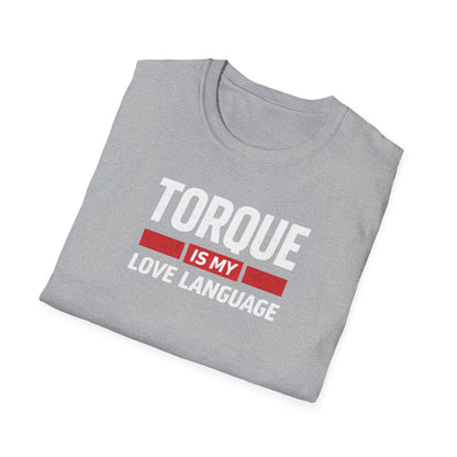 Torque Is My Love Language  T-Shirt