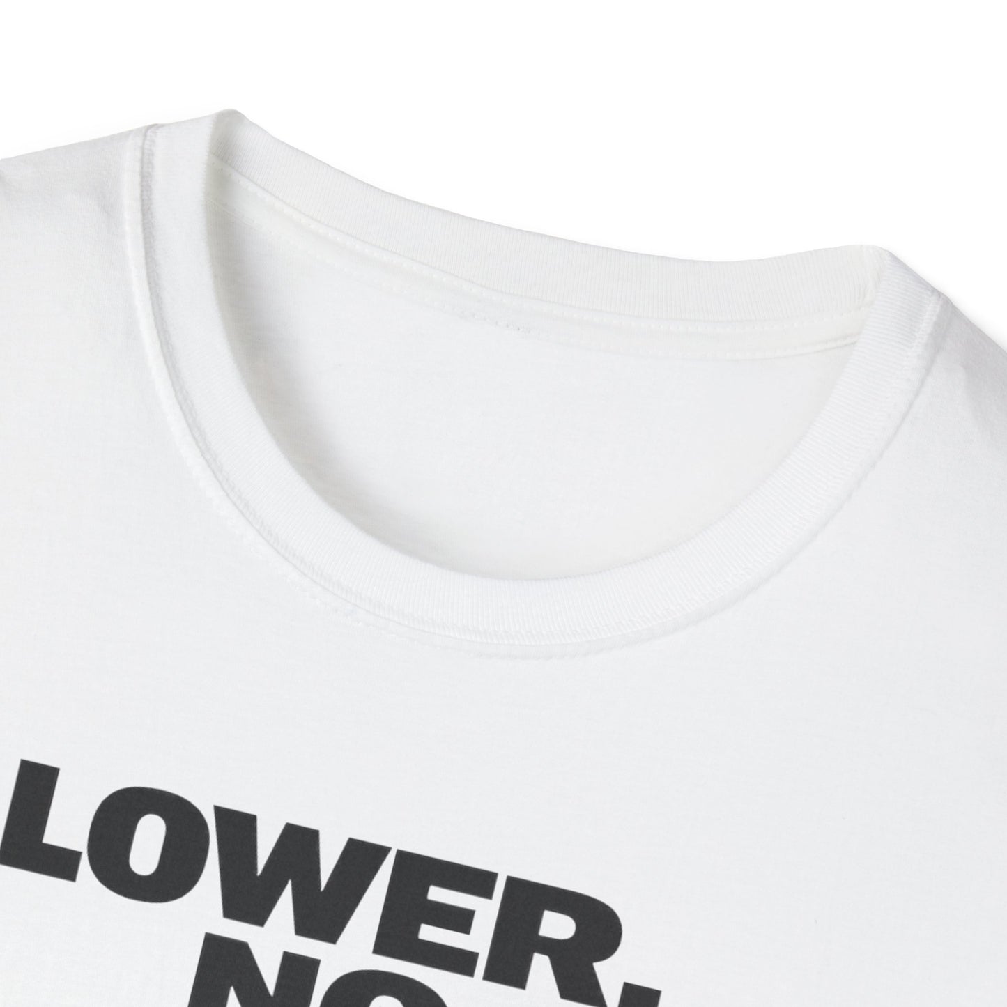 Lower No Lower black  T-Shirt