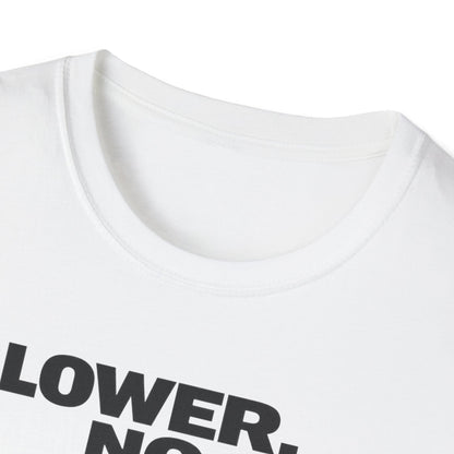Lower No Lower black  T-Shirt