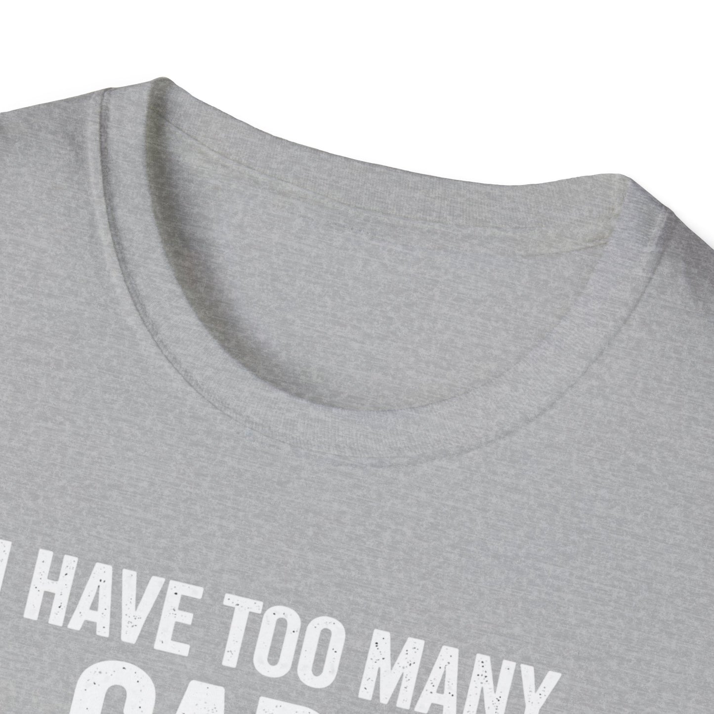 I Have Too Many Cars  T-Shirt
