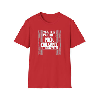 Yes, It's Paid Off  T-Shirt
