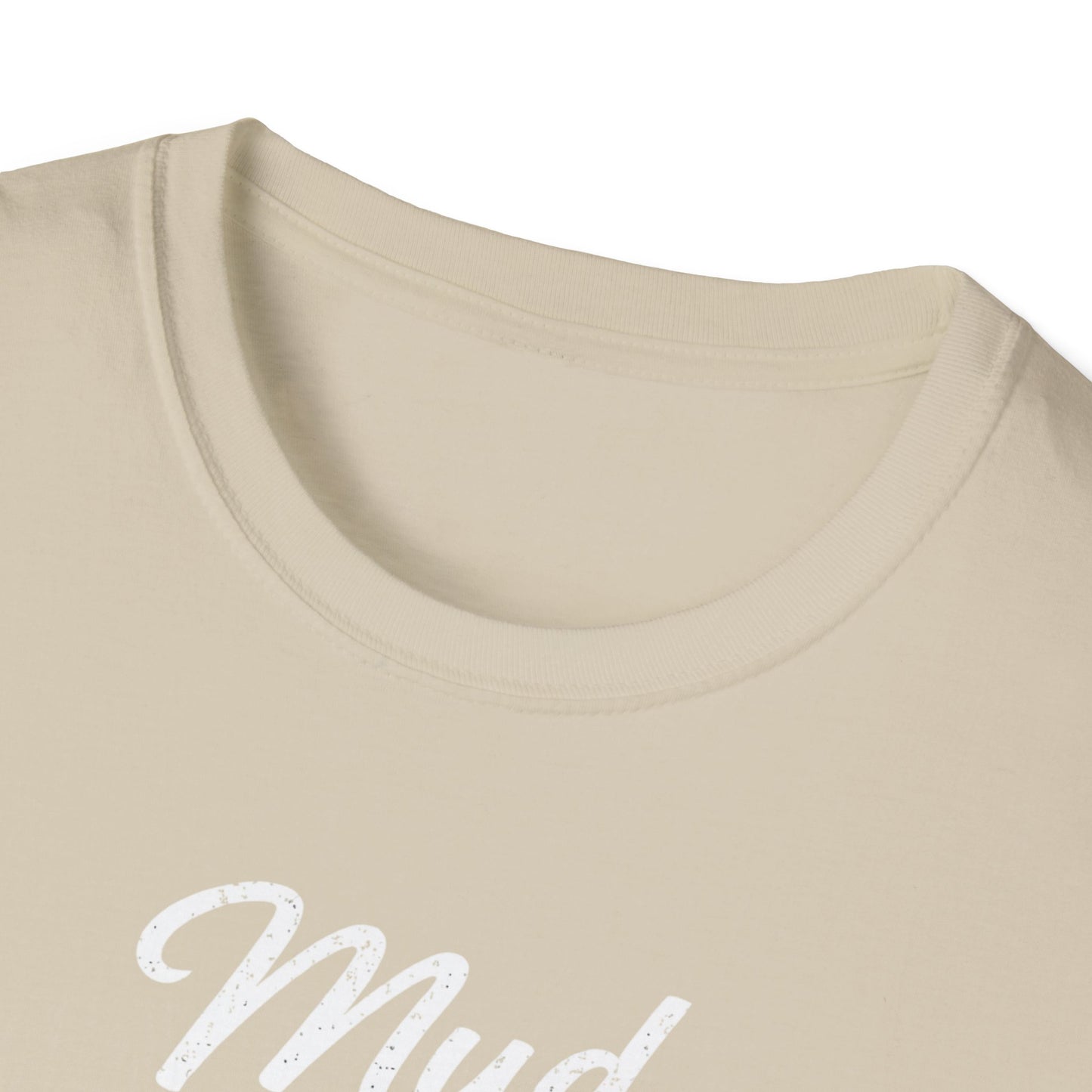 Mud Is My Makeup Tread  T-Shirt
