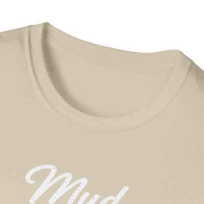 Mud Is My Makeup Tread  T-Shirt