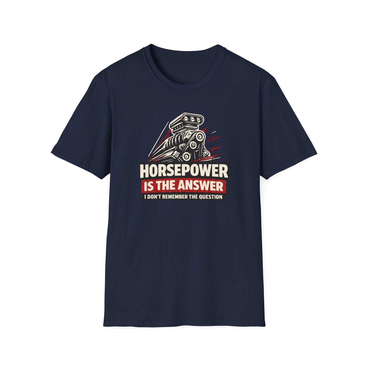 Horsepower Is The Answer  T-Shirt