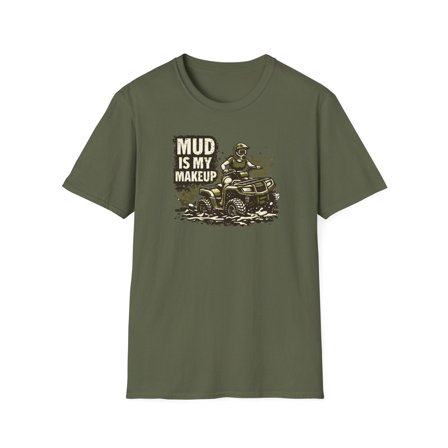 Mud Is my Makeup  T-Shirt