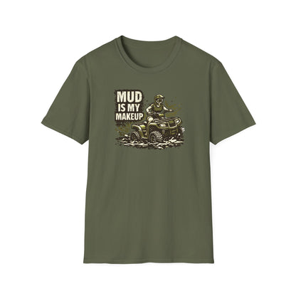 Mud Is my Makeup  T-Shirt