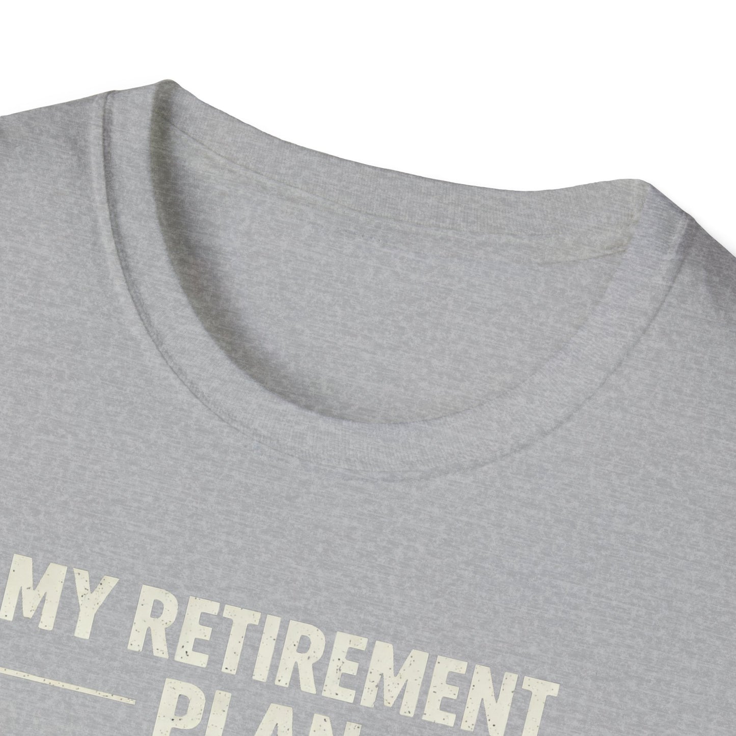 My Retirement Plan Has Wheels  T-Shirt