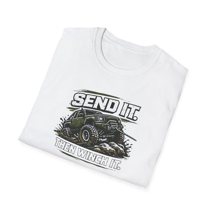 Send It. Then Winch It.  T-Shirt