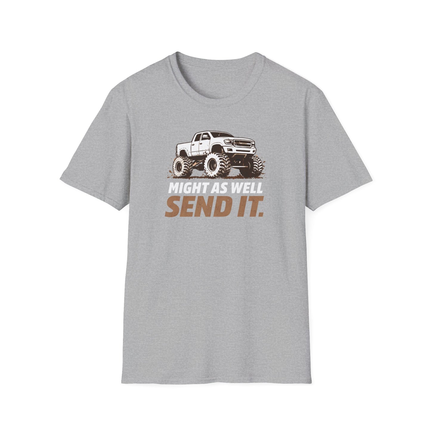 Might As Well Send It  T-Shirt