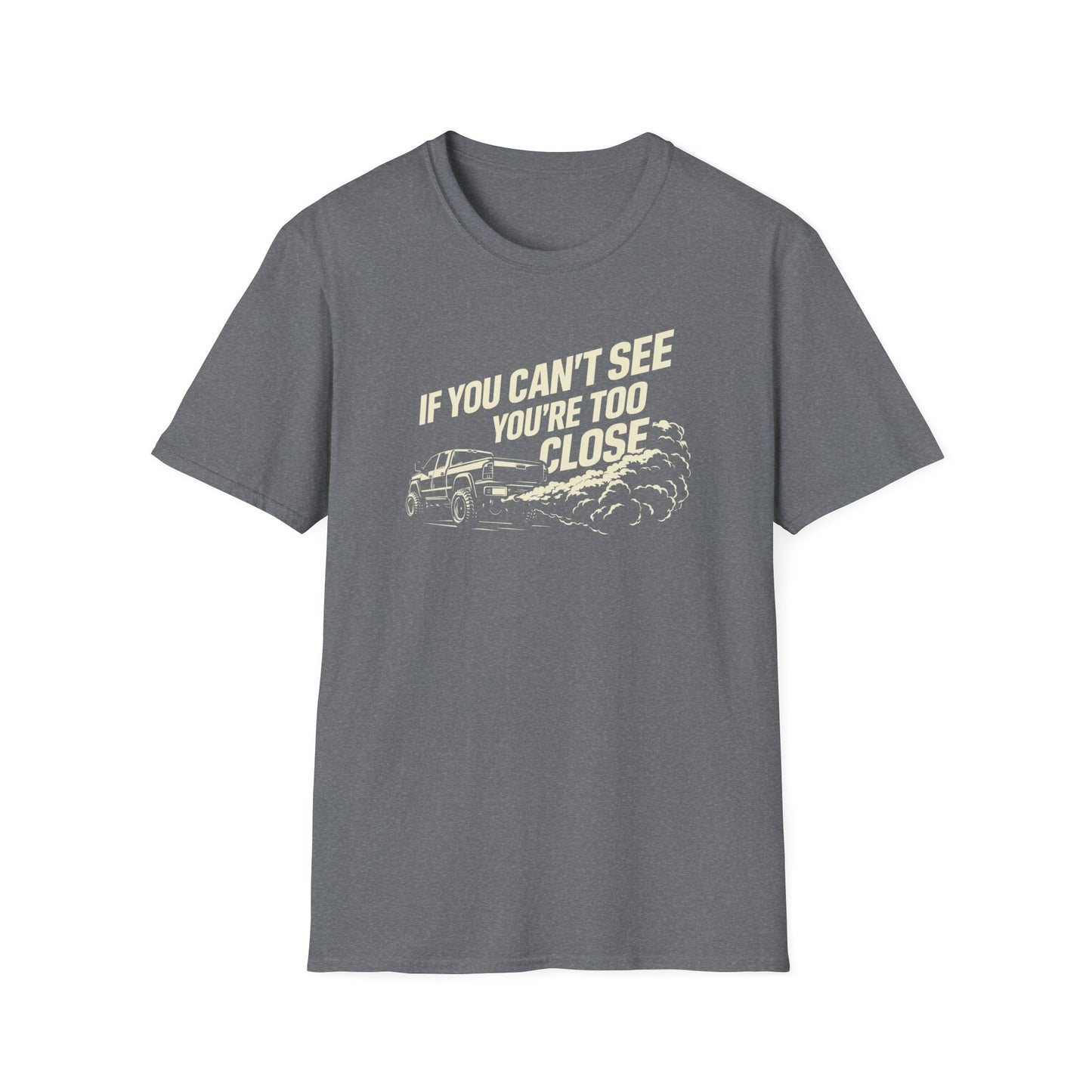 You're Too Close  T-Shirt