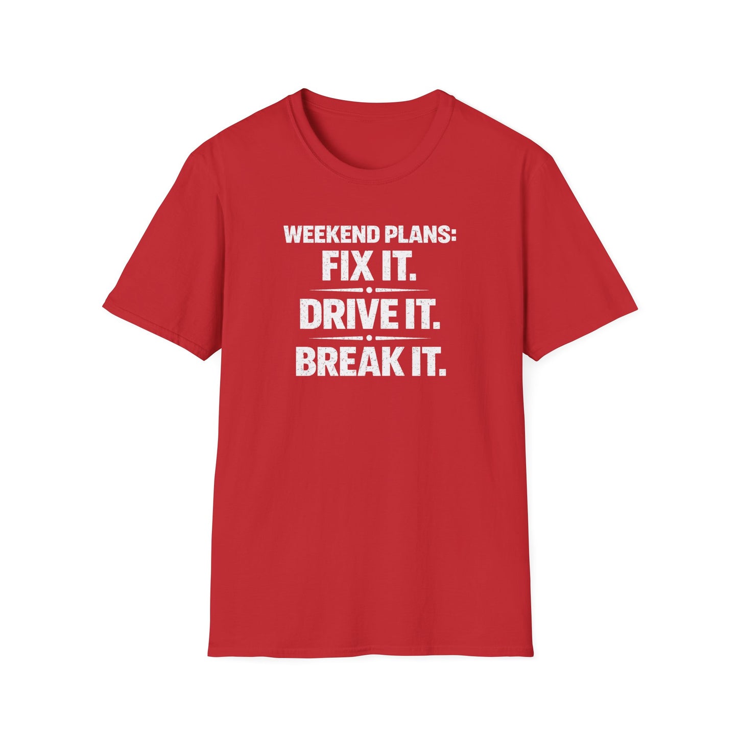 Fix It. Drive It. Break It. T-Shirt