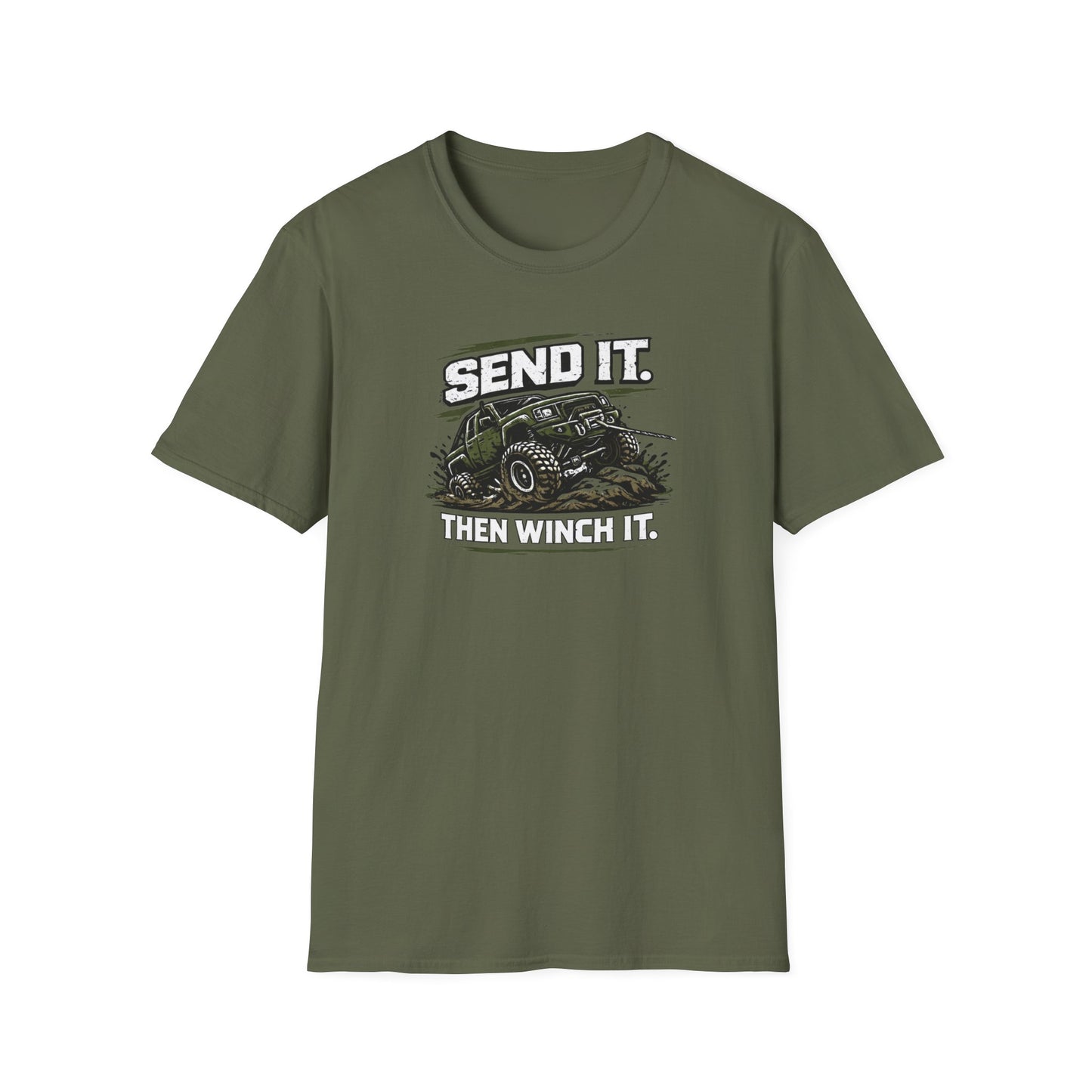 Send It. Then Winch It.  T-Shirt