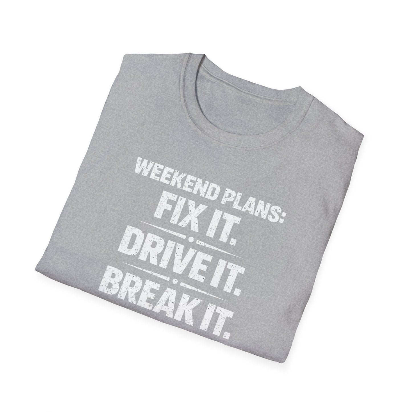 Fix It. Drive It. Break It. T-Shirt