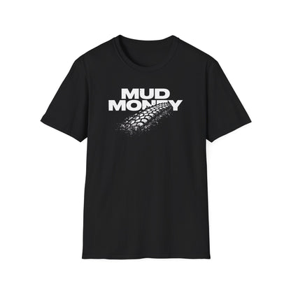 Mud Money  T-Shirt
