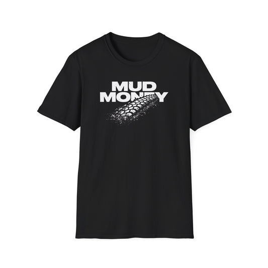 Mud Money  T-Shirt