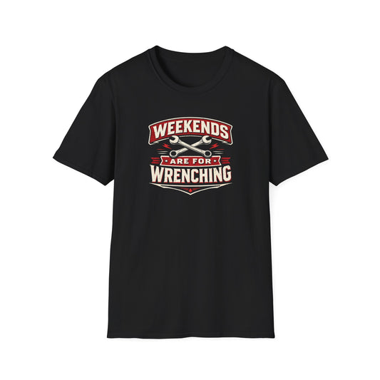 Weekends Are For Wrenching T-Shirt