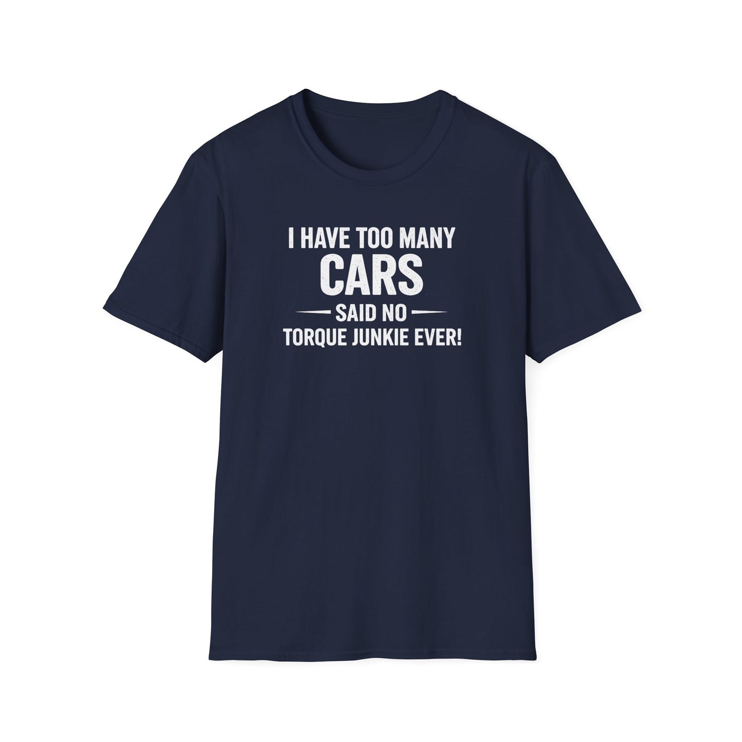 I Have Too Many Cars  T-Shirt