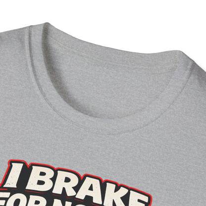 I Brake For No One Except Coffee  T-Shirt