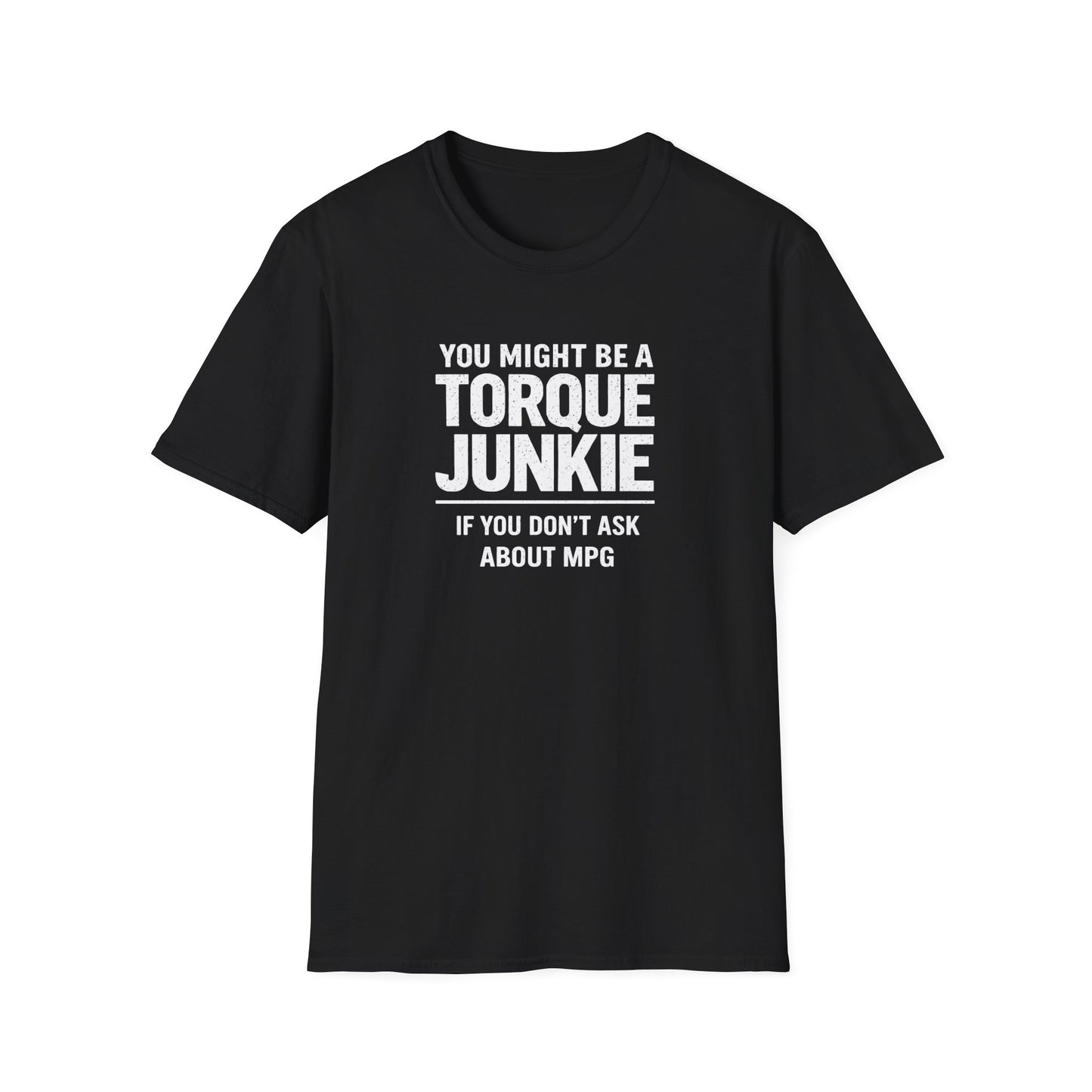 You Don't Ask About MPG T-Shirt
