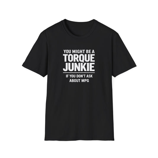 You Don't Ask About MPG T-Shirt