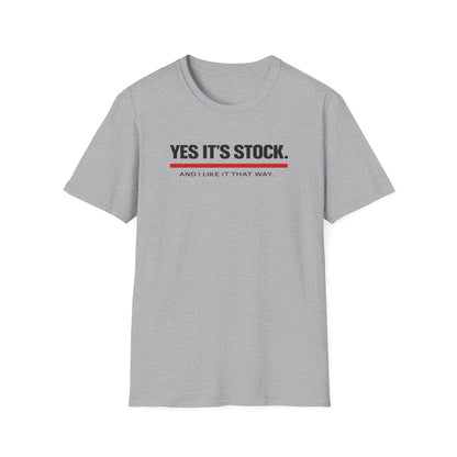 Yes It's Stock  T-Shirt