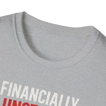 Financially Unstable Quad T-Shirt