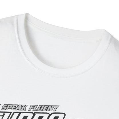 Speak Fluent Turbo Whistle  T-Shirt