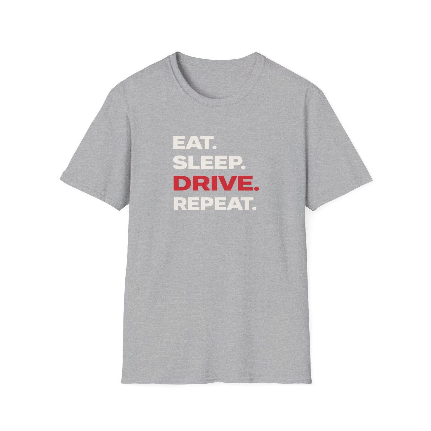Eat. Sleep. Drive. Repeat. T-Shirt