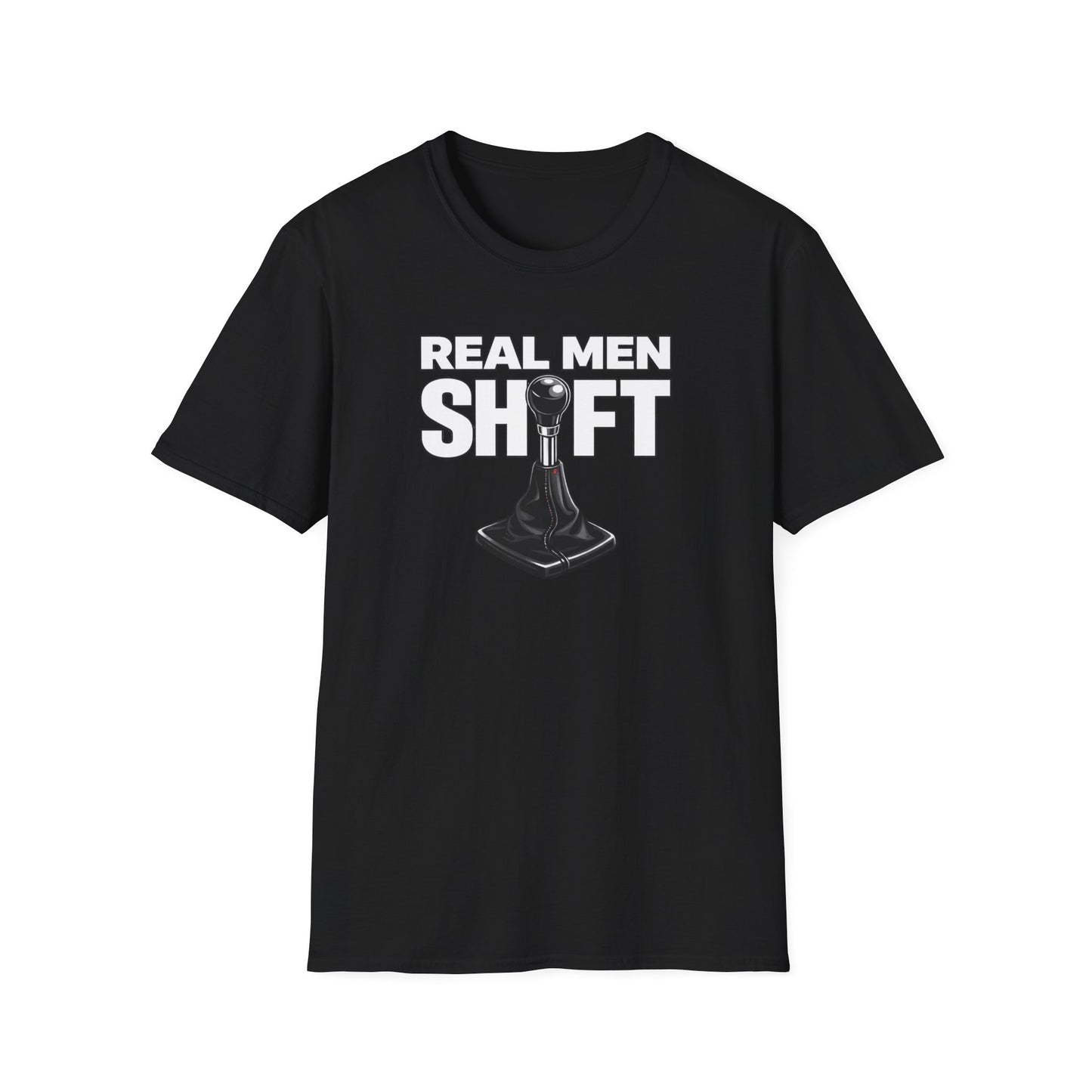 Real Men Shift  T-Shirt