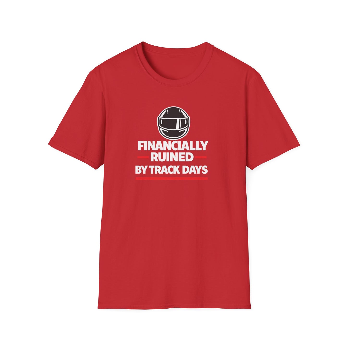 Financially Ruined By Track Days T-Shirt
