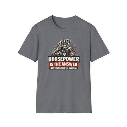Horsepower Is The Answer  T-Shirt