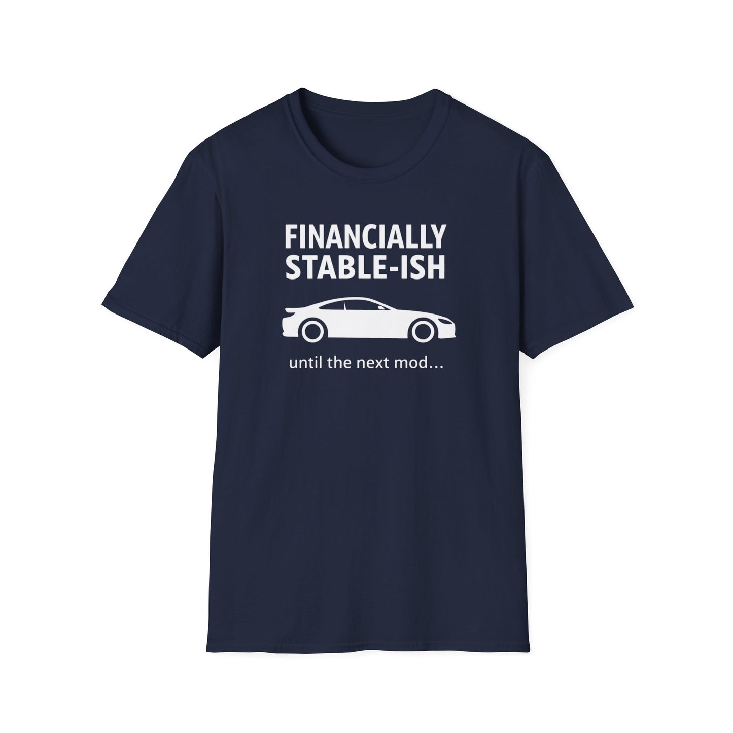 Financially Stable-ish T-Shirt