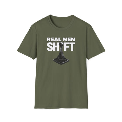 Real Men Shift  T-Shirt
