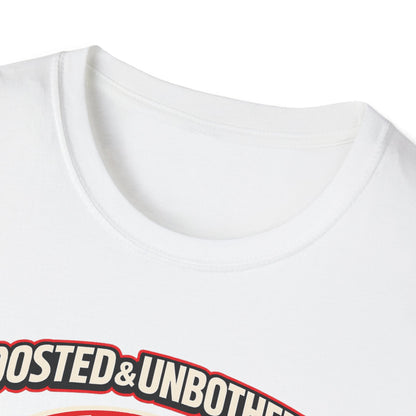 Boosted & Unbothered T-Shirt