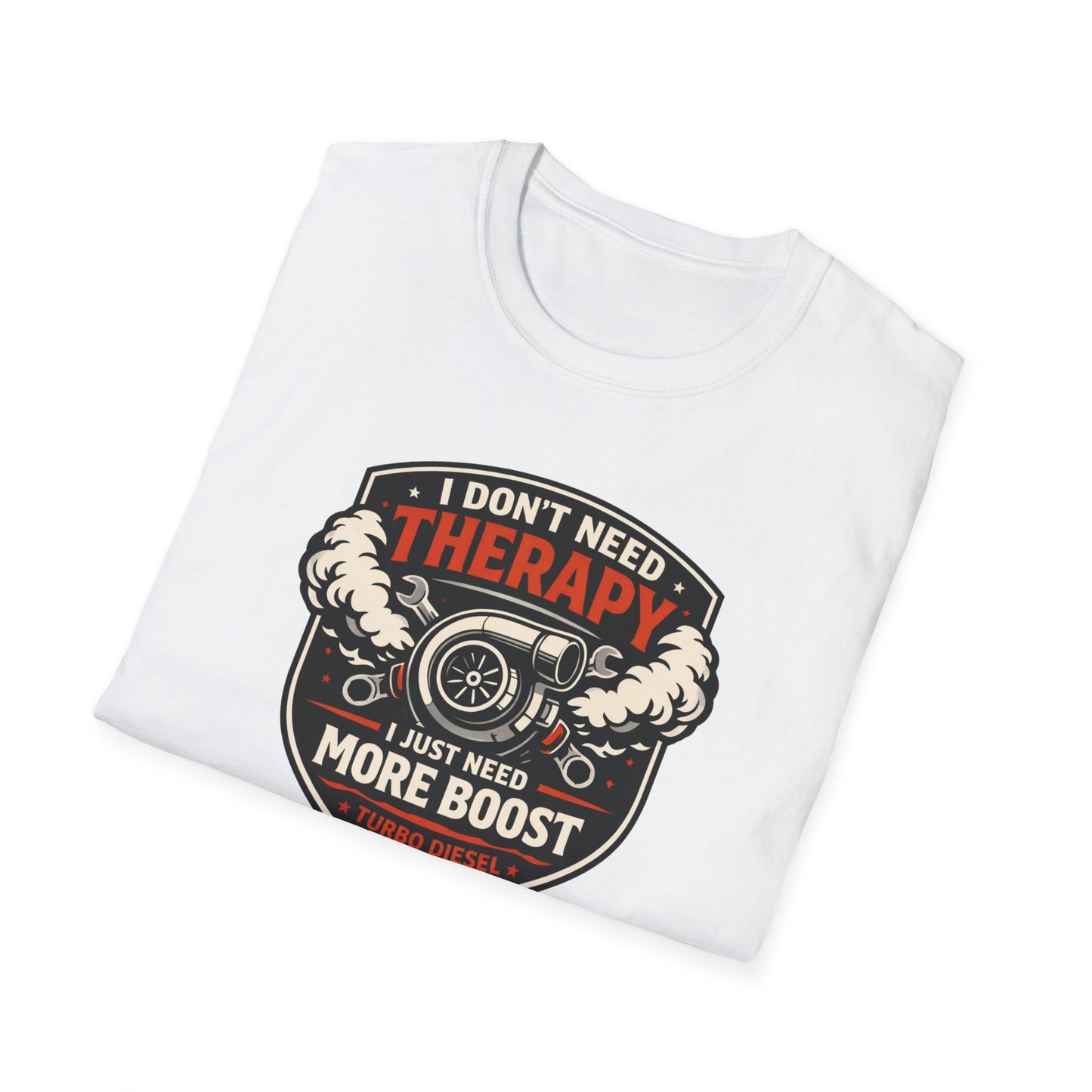 I Don't Need Therapy T-Shirt