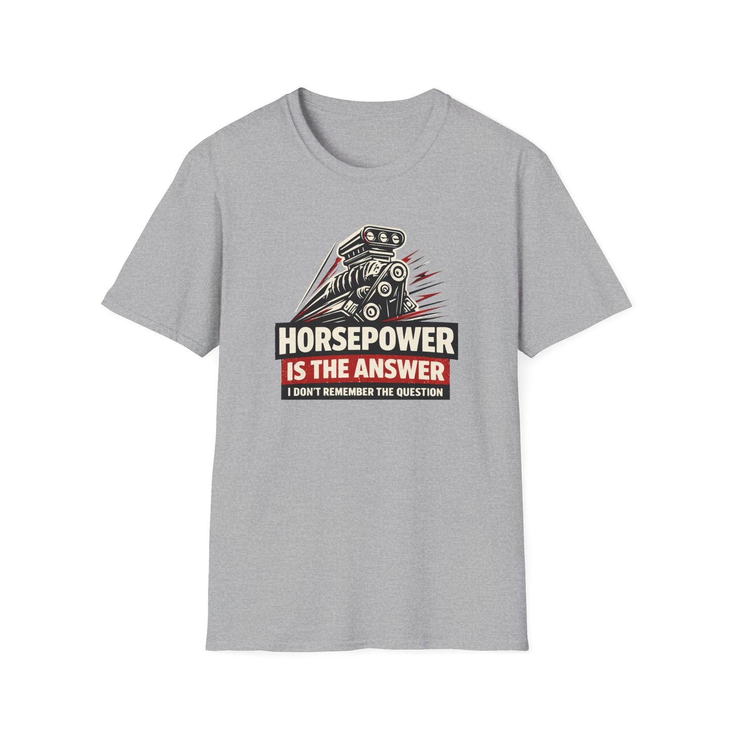 Horsepower Is The Answer  T-Shirt