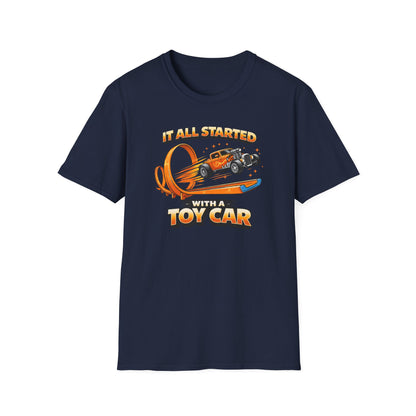 It All Started With A Toy Car  T-Shirt