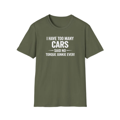 I Have Too Many Cars  T-Shirt