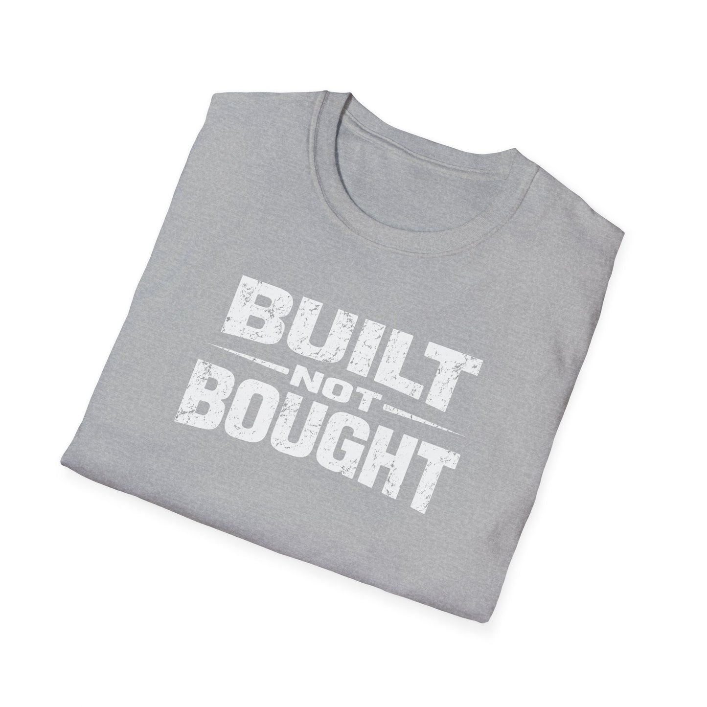Built Not Bought T-Shirt