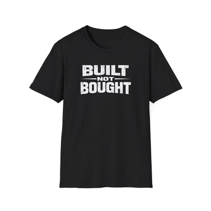 Built Not Bought T-Shirt