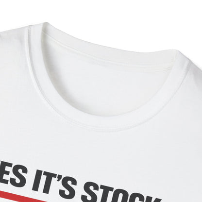 Yes It's Stock  T-Shirt