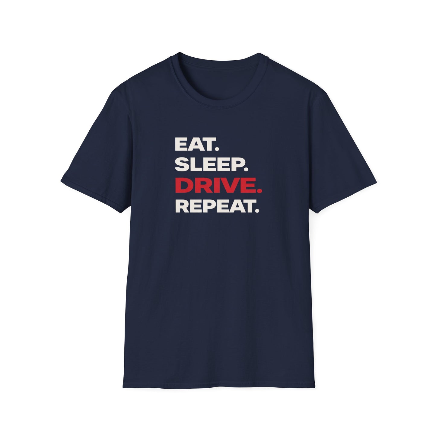 Eat. Sleep. Drive. Repeat. T-Shirt