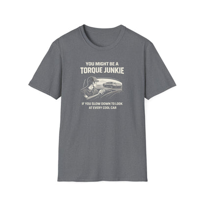 Slow Down To Look At Cars  T-Shirt